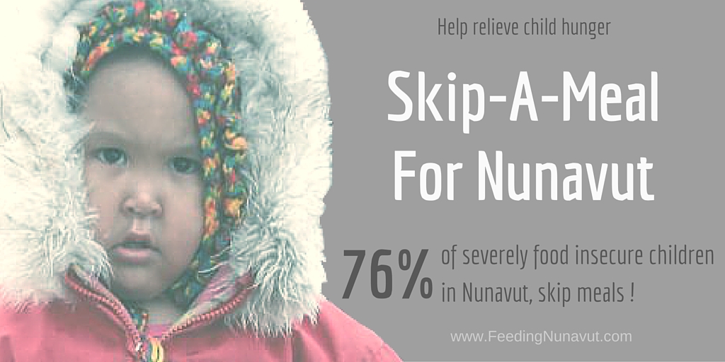 70% of severely food insecure children in Nunavut, go a day without eating!